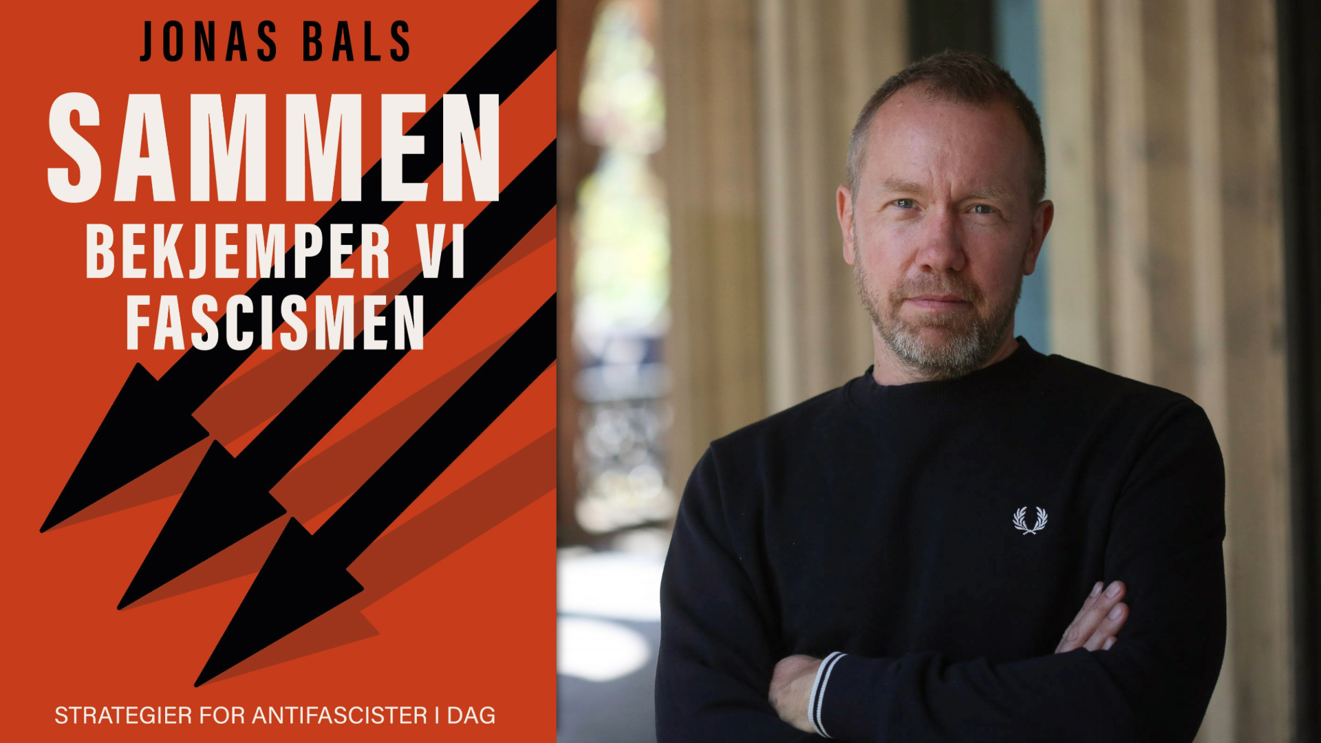 Antifascistisk selvforsvar#3: Sammen bekjemper vi fascismen. Foredrag med Jonas Bals