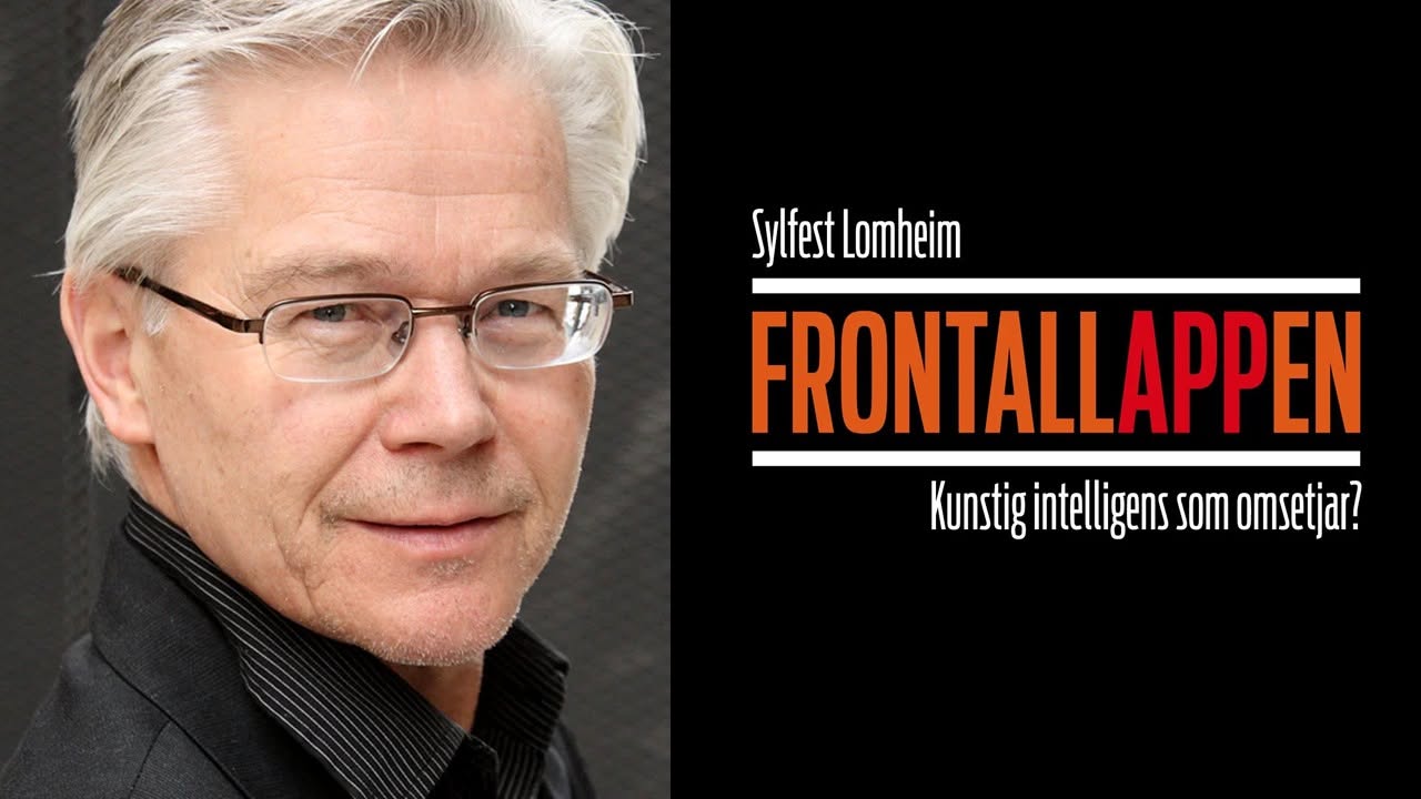 Sylfest Lomheim: Frontallappen - Kunstig intellegens som omsetjar?